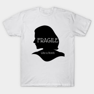 Fragile - Like a Bomb T-Shirt